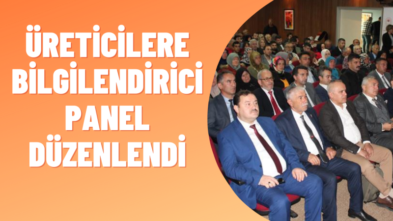 ÜRETİCİLERE SÜT HİJYENİ KONUSUNDA PANEL DÜZENLENDİ