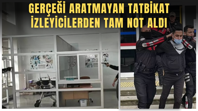 GERÇEĞİ ARATMAYAN TATBİKAT