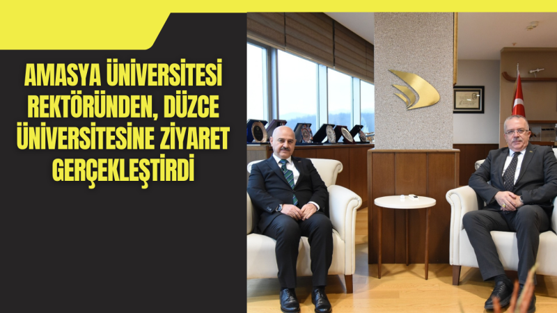 Amasya Üniversitesi Rektöründen Ziyaret