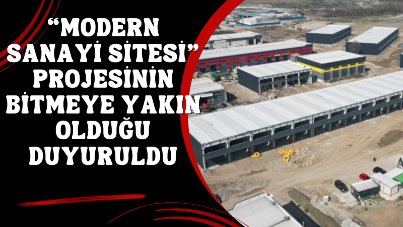 'MODERN SANAYİ SİTESİ' BİTİYOR 