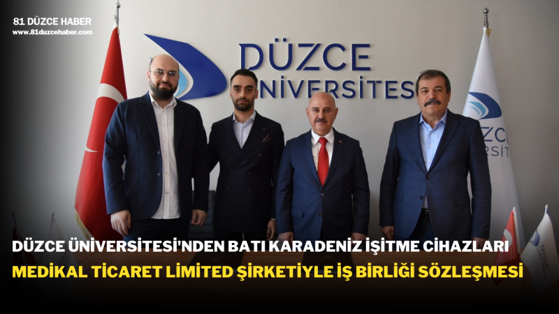 Düzce Üniversitesi'nden Batı Karadeniz İşitme Cihazları Medikal Ticaret Limited Şirketiyle İş Birliğ