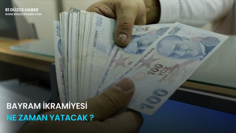 Bayram İkramiyesi Ne Zaman Yatacak ?