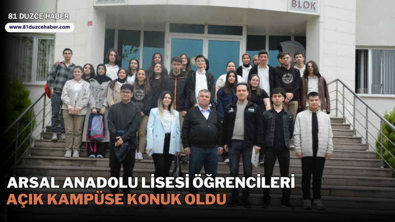 Arsal Anadolu Lisesi Öğrencileri Açık Kampüse Konuk Oldu