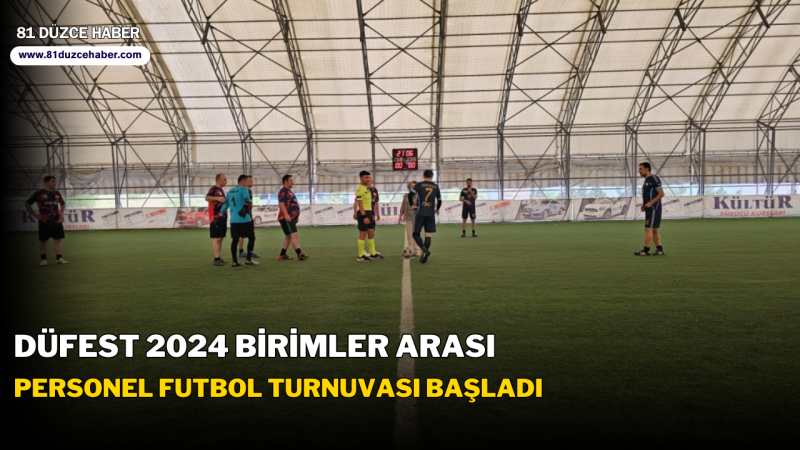 DÜFEST 2024 Birimler Arası Personel Futbol Turnuvası Başladı