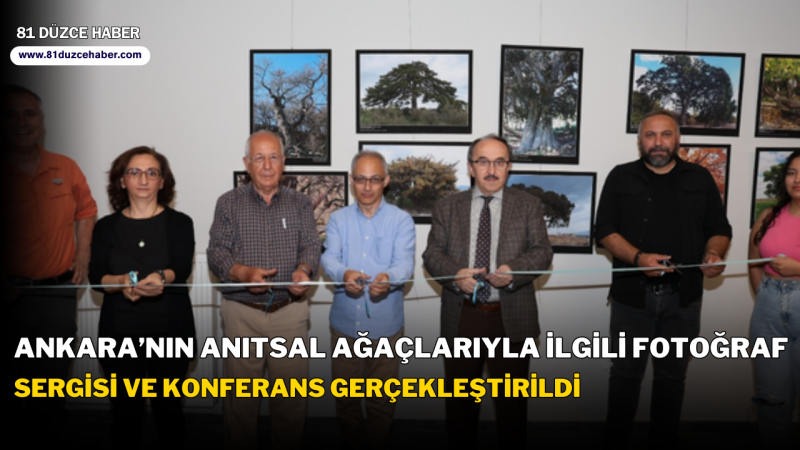 Ankara'nın Anıtsal Ağaçlarıyla İlgili Fotoğraf Sergisi ve Konferans Gerçekleştirildi