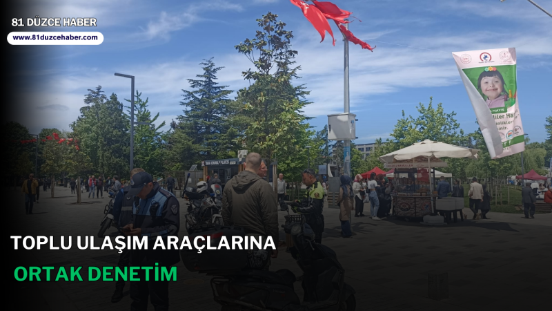 TOPLU ULAŞIM ARAÇLARINA ORTAK DENETİM