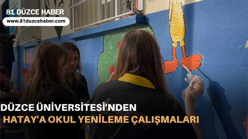 Düzce Üniversitesi'nden Hatay'a Okul Yenileme Çalışmaları