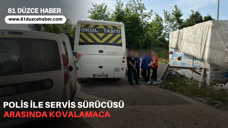 Polis İle Servis Sürücüsü Arasında Kovalamaca