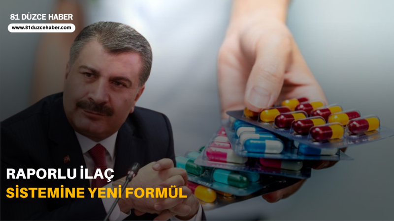 Raporlu İlaç Sistemine Yeni Formül