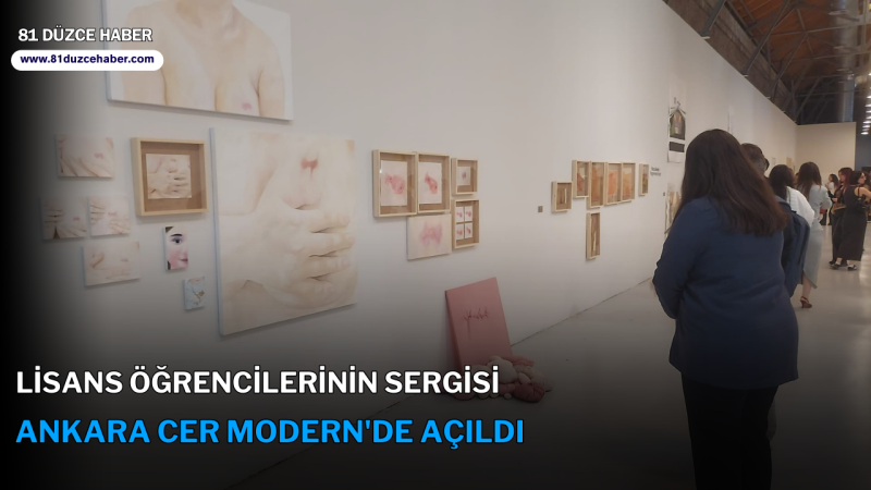 Lisans Öğrencilerinin Sergisi Ankara Cer Modern'de Açıldı