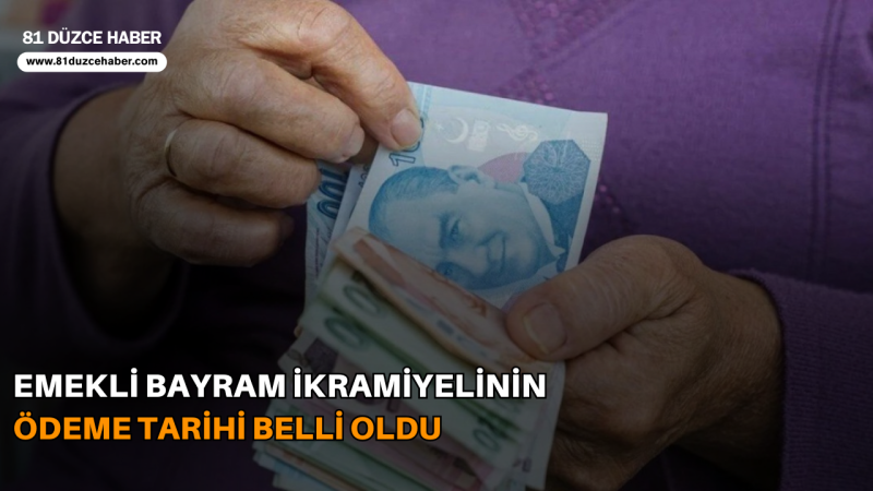 Emekli Bayram İkramiyelinin Ödeme Tarihi Belli Oldu