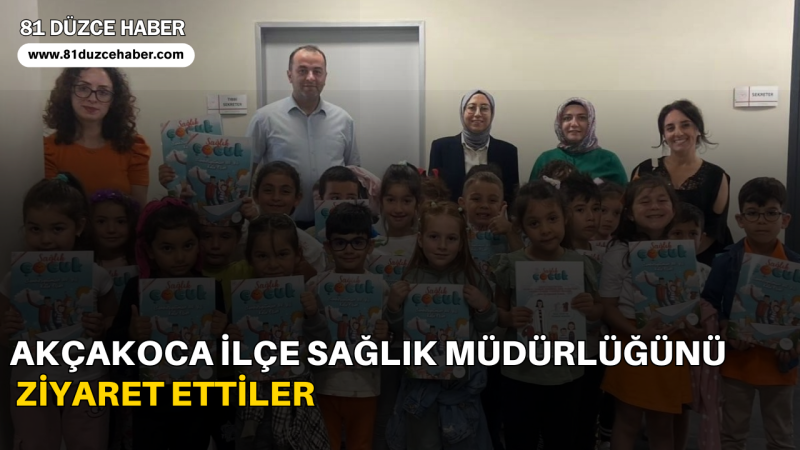 Akçakoca İlçe Sağlık Müdürlüğünü Ziyaret Ettiler