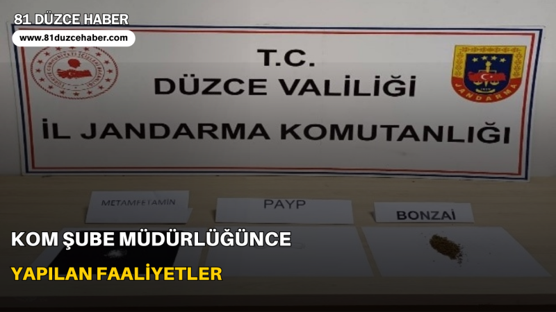 KOM ŞUBE MÜDÜRLÜĞÜNCE YAPILAN FAALİYETLER