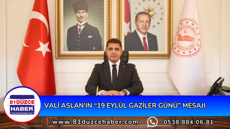 VALİ ASLAN'IN “19 EYLÜL GAZİLER GÜNÜ” MESAJI