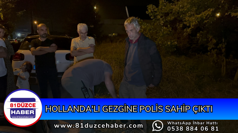 Hollanda'lı Gezgine Polis Sahip Çıktı