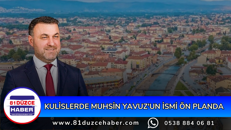 Kulislerde Muhsin Yavuz'un İsmi Ön Planda