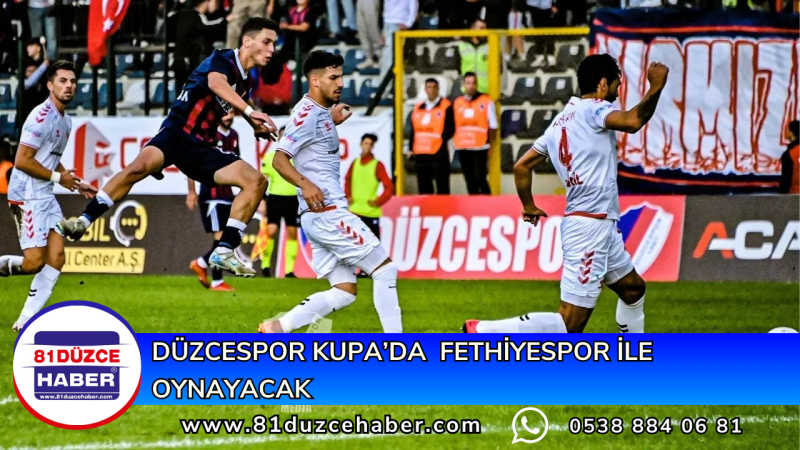 DÜZCESPOR KUPA’DA  FETHİYESPOR İLE OYNAYACAK