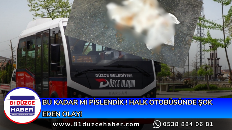 BU KADAR MI PİSLENDİK ! HALK OTOBÜSÜNDE ŞOK EDEN OLAY!