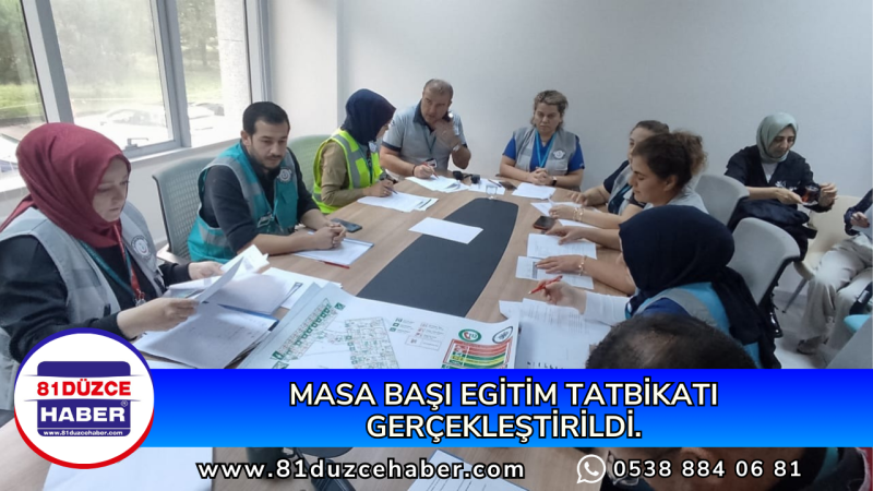 MASA BAŞI EGİTİM TATBİKATI GERÇEKLEŞTİRİLDİ.