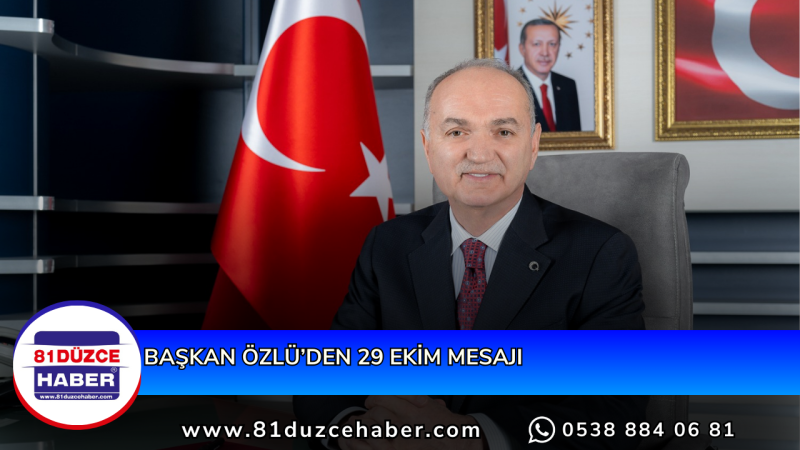 BAŞKAN ÖZLÜ’DEN 29 EKİM MESAJI