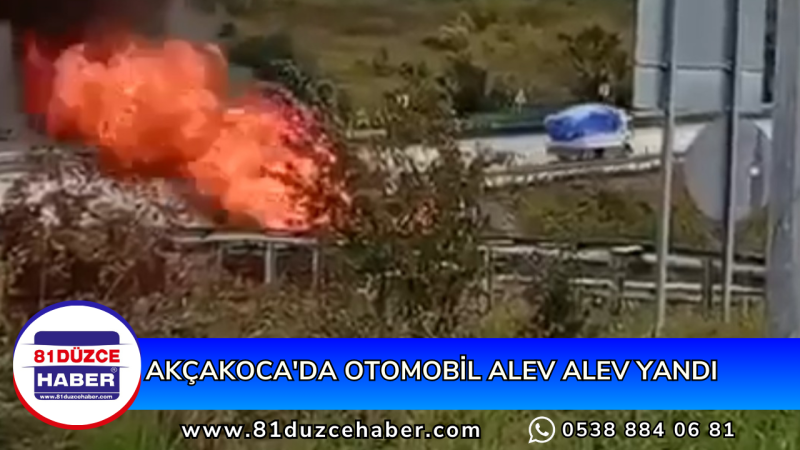 AKÇAKOCA'DA OTOMOBİL ALEV ALEV YANDI 