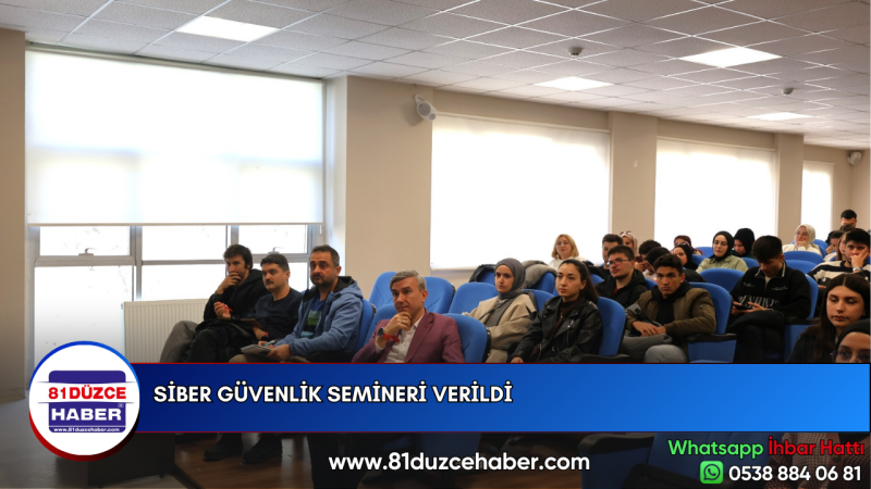 SİBER GÜVENLİK SEMİNERİ VERİLDİ