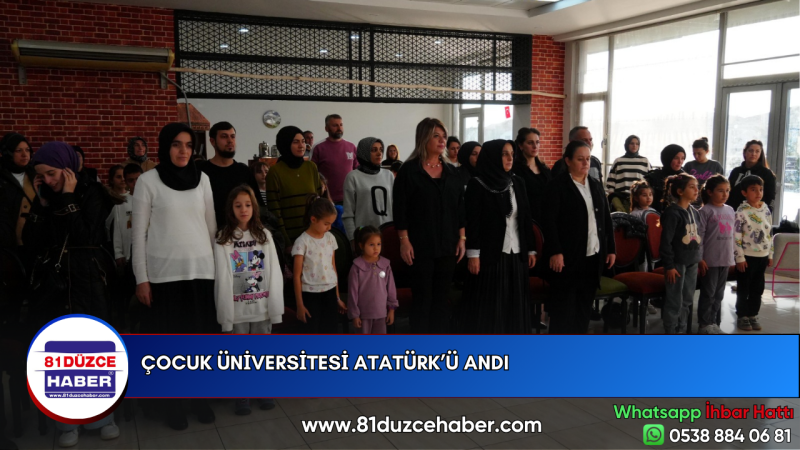 ÇOCUK ÜNİVERSİTESİ ATATÜRK’Ü ANDI