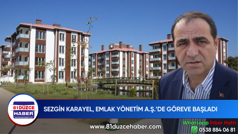 SEZGİN KARAYEL, EMLAK YÖNETİM A.Ş.’DE GÖREVE BAŞLADI