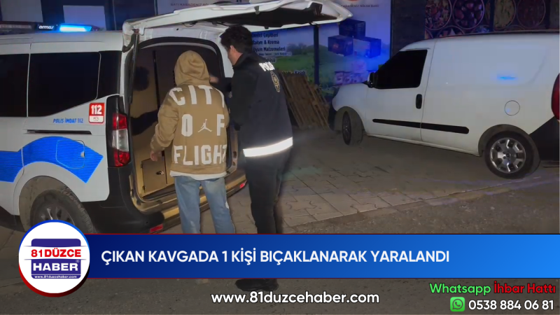 ÇIKAN KAVGADA 1 KİŞİ BIÇAKLANARAK YARALANDI 