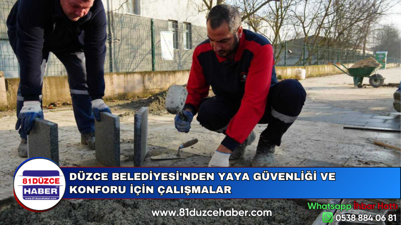 DÜZCE BELEDİYESİ'NDEN YAYA GÜVENLİĞİ VE KONFORU İÇİN ÇALIŞMALAR