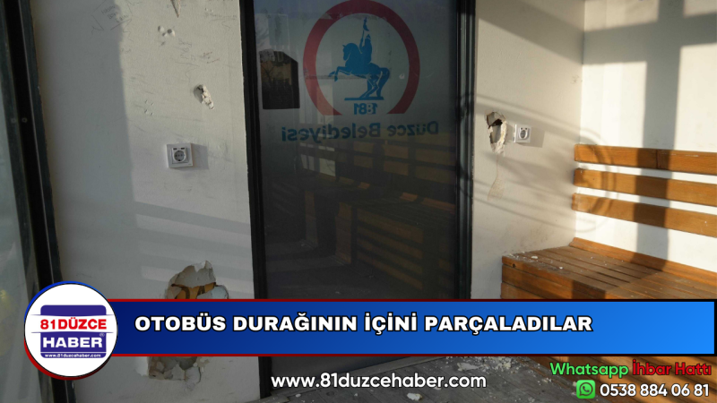 OTOBÜS DURAĞININ İÇİNİ PARÇALADILAR