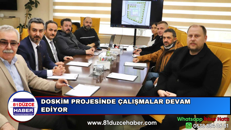 DOSKİM PROJESİNDE ÇALIŞMALAR DEVAM EDİYOR