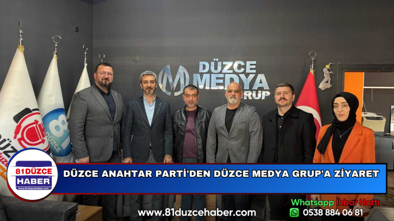 DÜZCE ANAHTAR PARTİ'DEN DÜZCE MEDYA GRUP'A ZİYARET