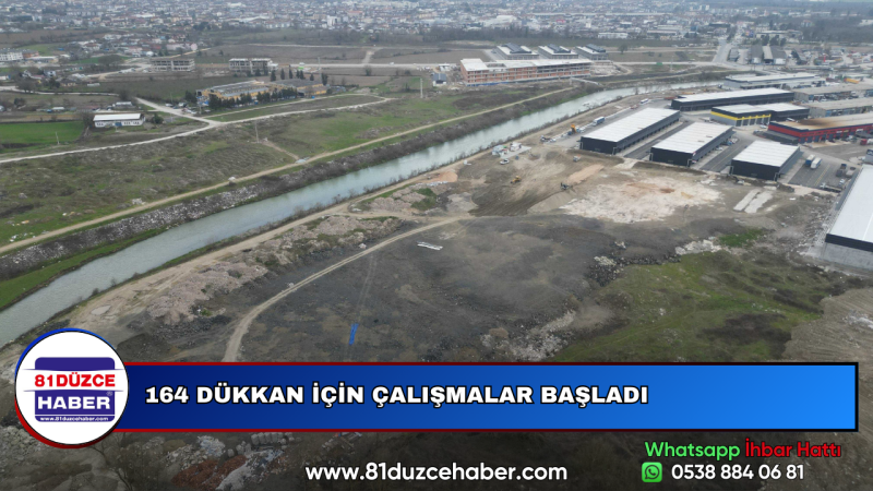 164 DÜKKAN İÇİN ÇALIŞMALAR BAŞLADI