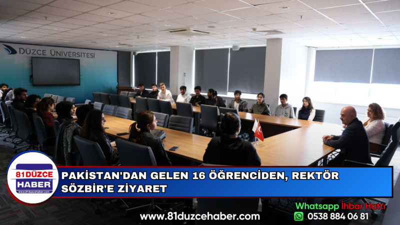 PAKİSTAN'DAN GELEN 16 ÖĞRENCİDEN, REKTÖR SÖZBİR'E ZİYARET