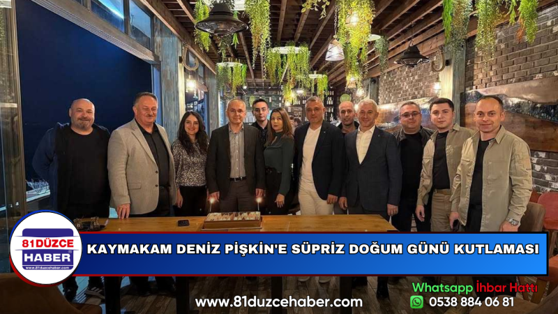 KAYMAKAM DENİZ PİŞKİN'E SÜPRİZ DOĞUM GÜNÜ KUTLAMASI