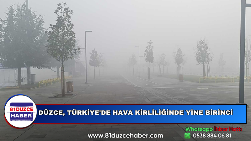 DÜZCE, TÜRKİYE'DE HAVA KİRLİLİĞİNDE YİNE BİRİNCİ