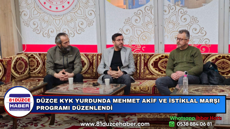 DÜZCE KYK YURDUNDA MEHMET AKİF VE İSTİKLAL MARŞI PROGRAMI DÜZENLENDİ