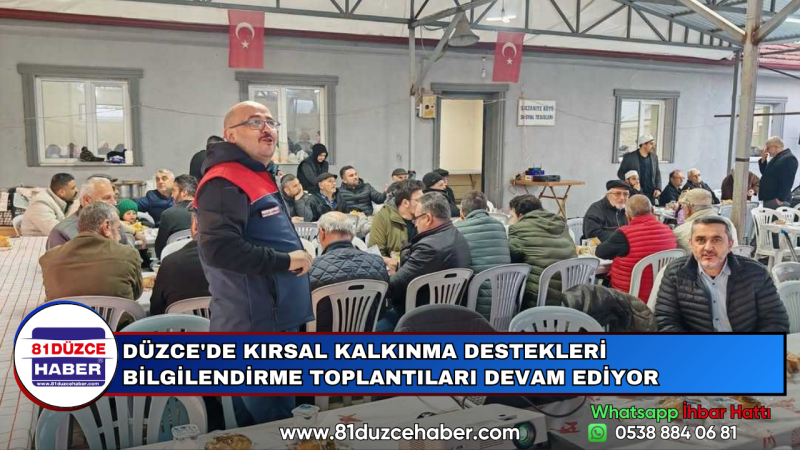 DÜZCE'DE KIRSAL KALKINMA DESTEKLERİ BİLGİLENDİRME TOPLANTILARI DEVAM EDİYOR