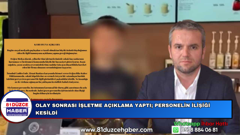 OLAY SONRASI İŞLETME AÇIKLAMA YAPTI; PERSONELİN İLİŞİĞİ KESİLDİ