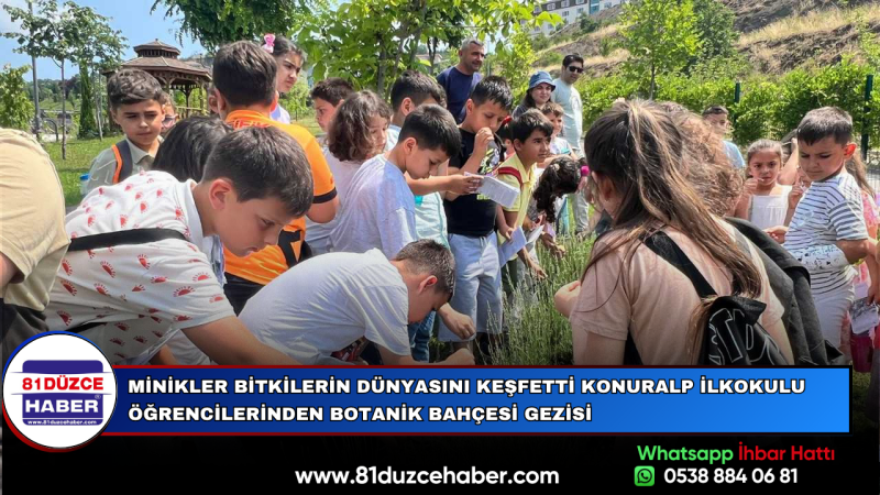 MİNİKLER BİTKİLERİN DÜNYASINI KEŞFETTİ KONURALP İLKOKULU ÖĞRENCİLERİNDEN BOTANİK BAHÇESİ GEZİSİ