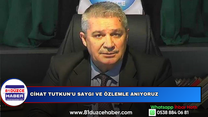 Cihat Tutkun'u Saygı ve Özlemle Anıyoruz
