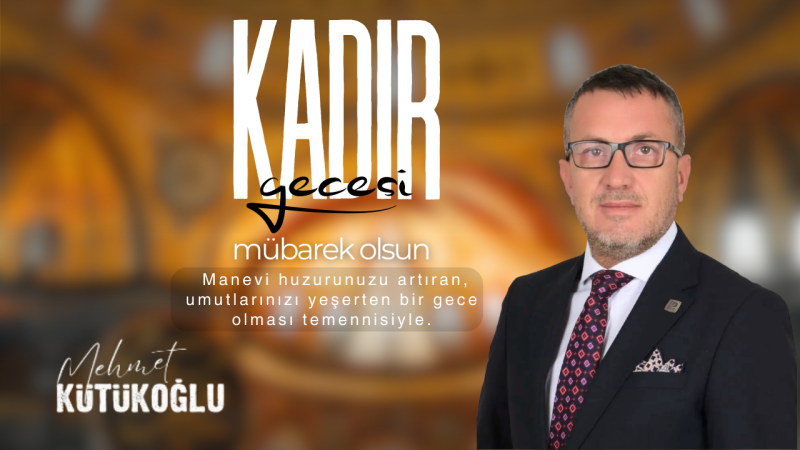 MEHMET KÜTÜKOĞLU KADİR GECESİ REKLAM İLANI