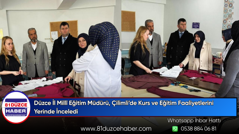 Düzce İl Millî Eğitim Müdürü, Çilimli’de Kurs ve Eğitim Faaliyetlerini Yerinde İnceledi
