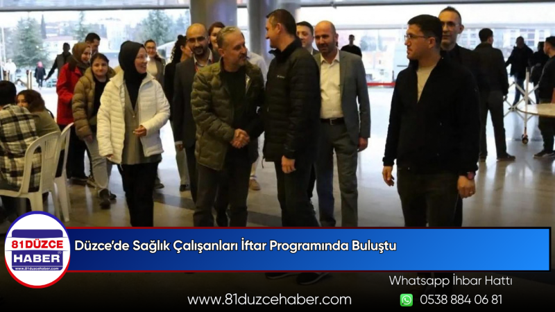 Düzce’de Sağlık Çalışanları İftar Programında Buluştu