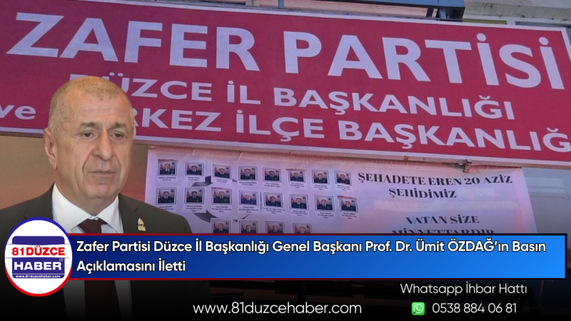 Zafer Partisi Düzce İl Başkanlığı Genel Başkanı Prof. Dr. Ümit ÖZDAĞ’ın Basın Açıklamasını İletti