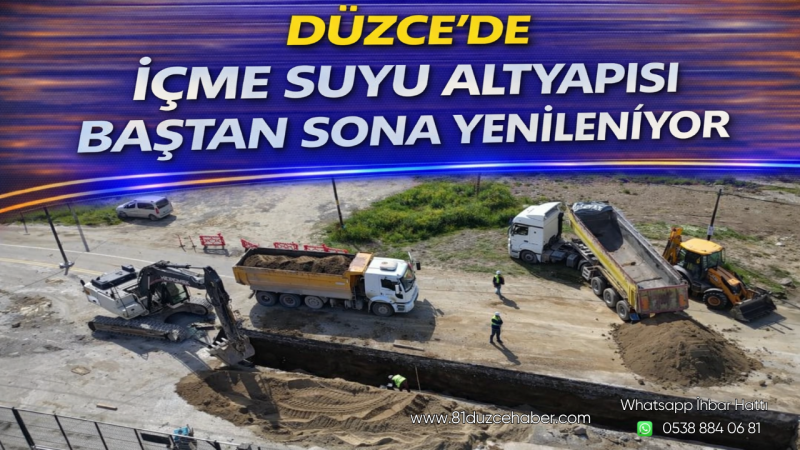 Düzce’de İçme Suyu Altyapısı Baştan Sona Yenileniyor