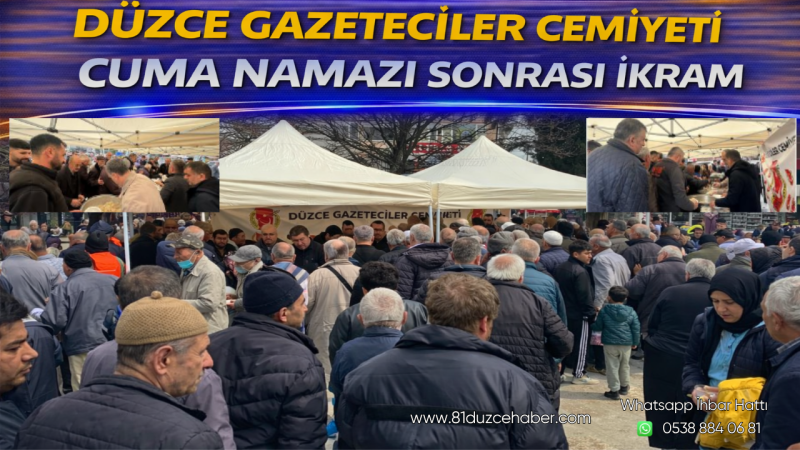 Düzce Gazeteciler Cemiyeti Cuma Namazı Sonrası İkram