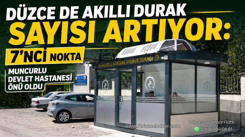 Düzce’de Akıllı Durak Sayısı Artıyor: 7’nci Nokta Muncurlu Devlet Hastanesi Önü Oldu