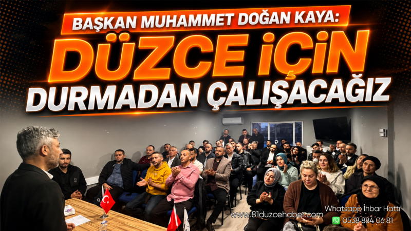 Başkan Muhammet Doğan Kaya: “Düzce İçin Durmadan Çalışacağız”